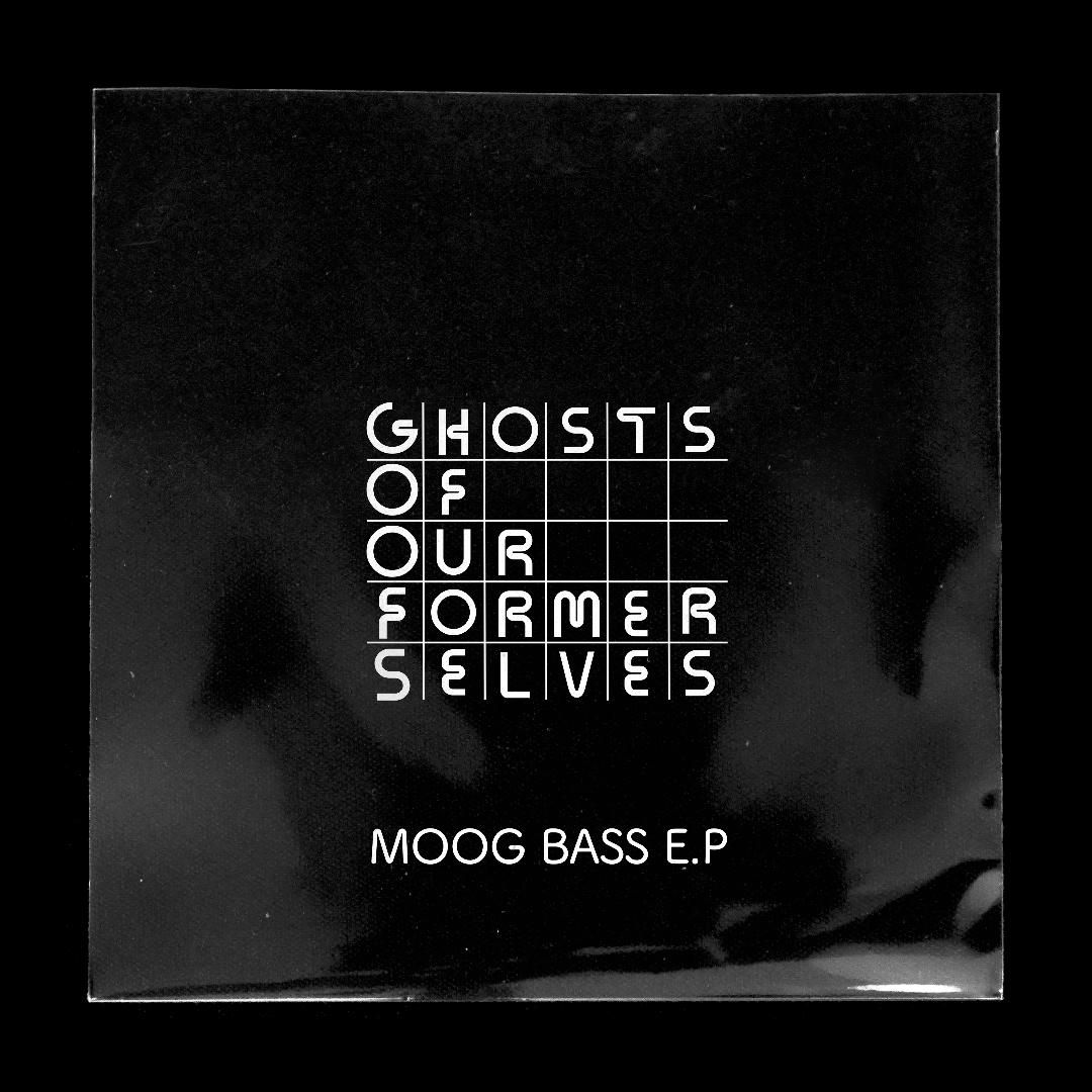 Ghosts Of Our Former Selves - "Moog Bass" EP artwork