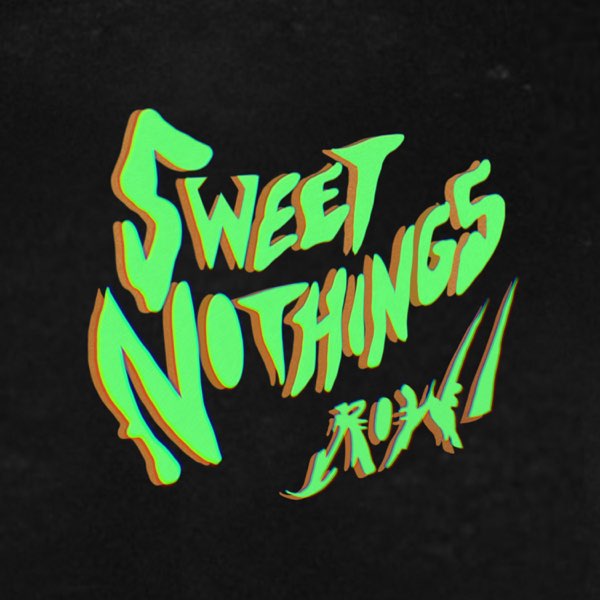 Single cover art work for "Sweet Nothings" by ROWA which is a black background with a neon green writing of the title and the artist's name in a halloween scary font.