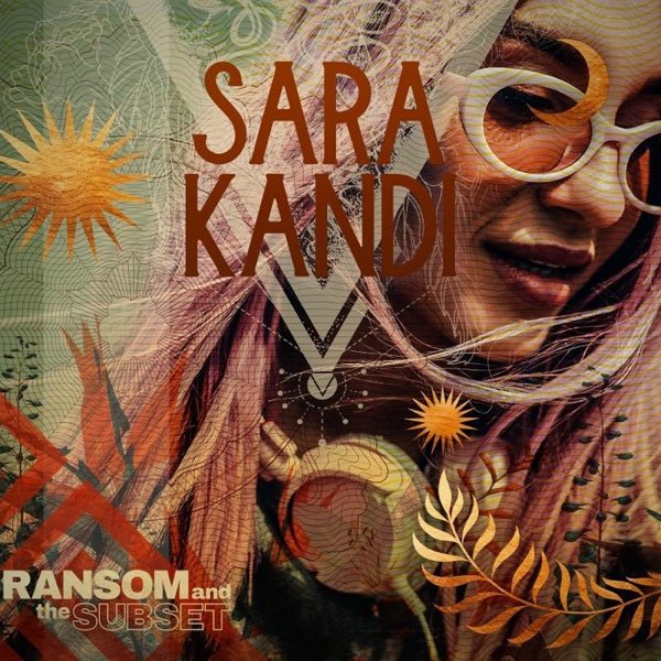 Single cover artwork for "Sara Kandi" which sees a vintage-style cover of a woman who looks like a modern hippie, looking downwards as her pink hair flows in the wind, around her face, with the band's logo in the corner saying Ransom and the Subset.