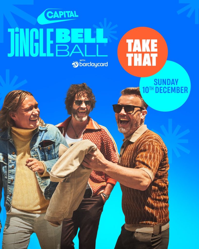 Take That, RAYE, & S Club all confirmed for Capital's Jingle Bell Ball