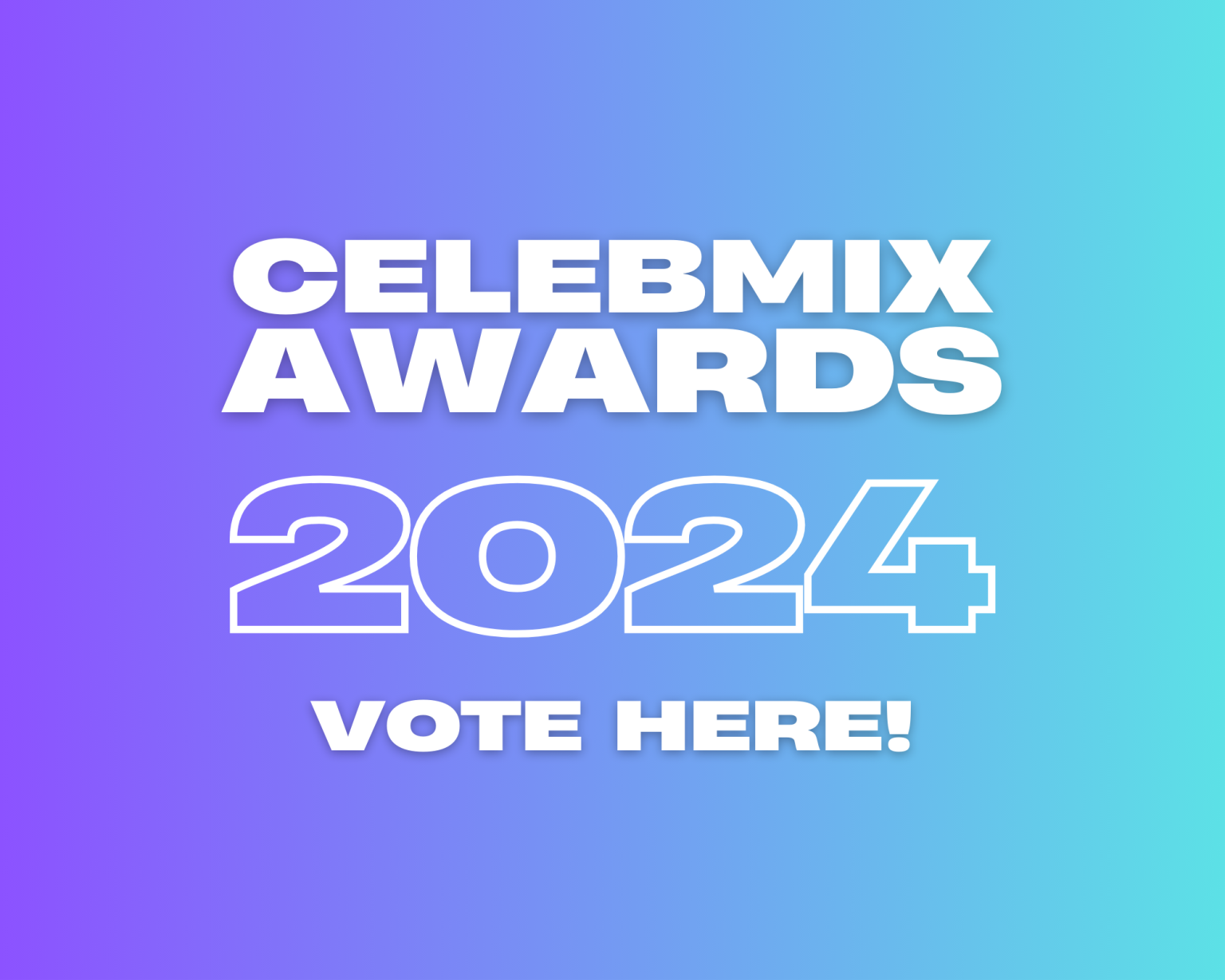 CelebMix Awards 2024 VOTE HERE! CelebMix